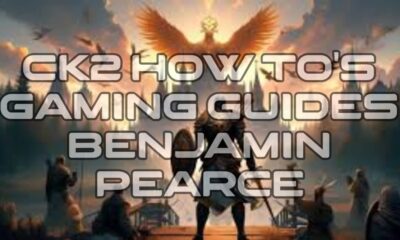 CK2 How To's Gaming Guides Benjamin Pearce