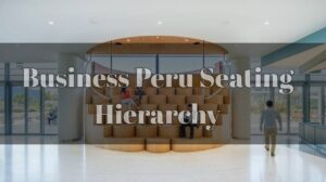 Business Peru Seating Hierarchy
